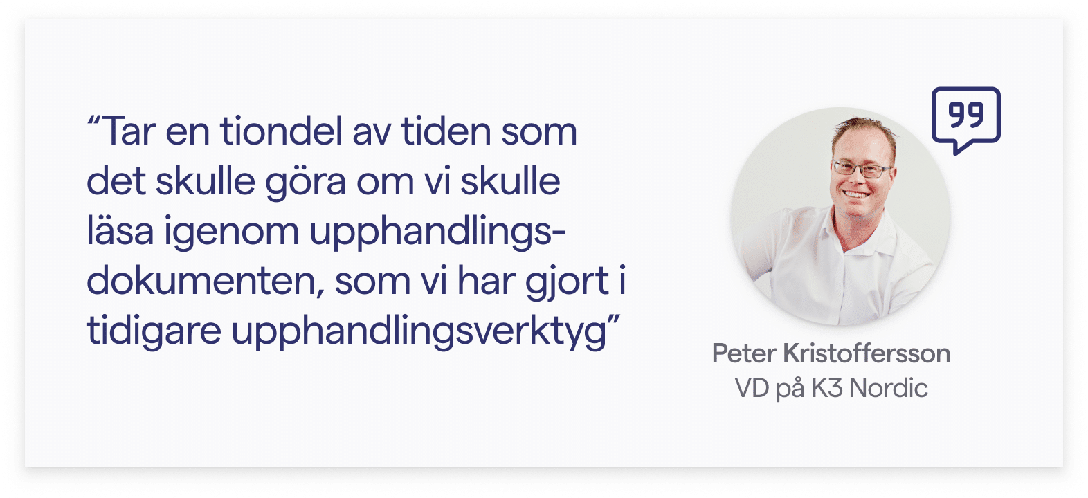 Citat av Peter Kristoffersson, VD på K3 Nordic