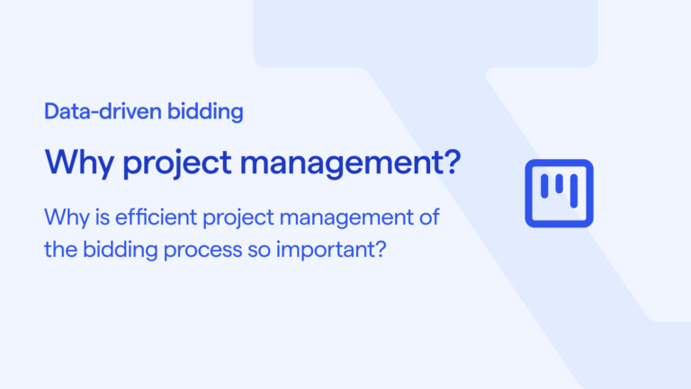 Why efficient project management of the bidding process is so important